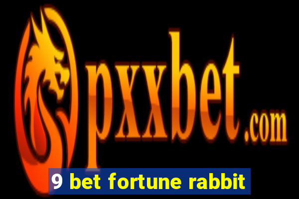 9 bet fortune rabbit